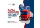 Reliable Agricultural Goods Transport That Farmers Trust